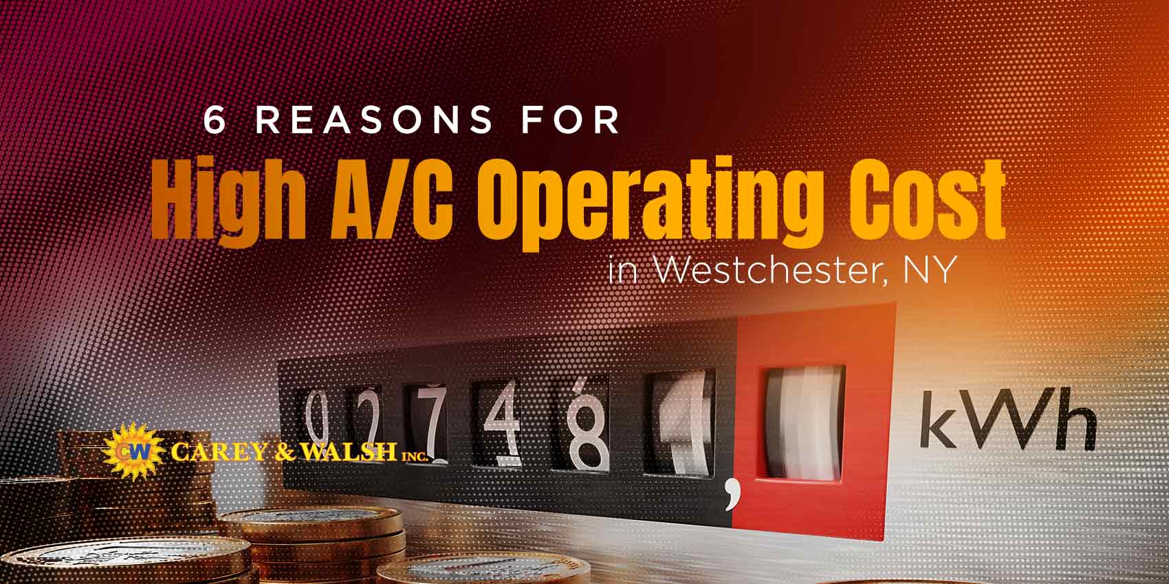 6 Reasons for High A/C Operating Cost in Westchester, NY