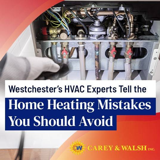 Westchester's HVAC Experts Tell the Home Heating Mistakes You Should Avoid