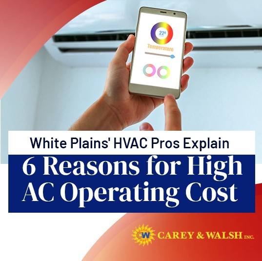 White Plains' HVAC Pros Explain 6 Reasons for High A/C Operating Cost