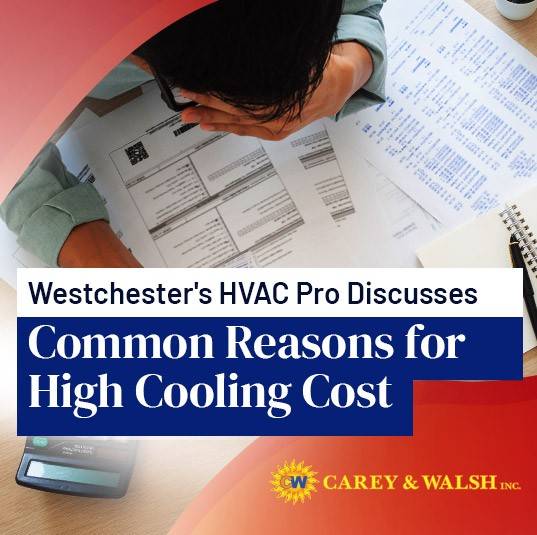 Westchester's HVAC Pro Discusses Common Reasons for High Cooling Cost