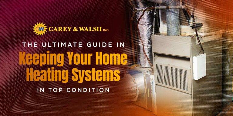 Carey & Walsh Ultimate guide in keeping your home heating system in top condition