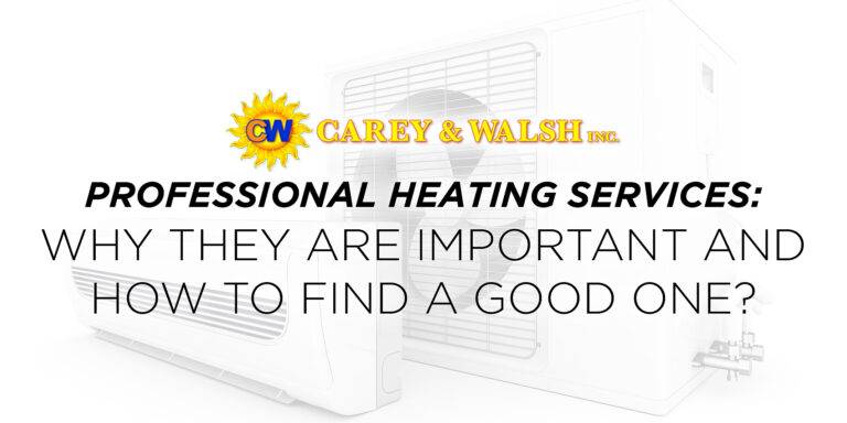 Professional Heating Services: Why They Are Important and How to Find a Good One?